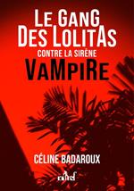 Le gang des lolitas contre la sirène vampire