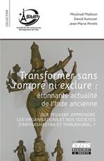 Transformer sans rompre ni exclure. Etonnante actualité de l'Inde ancienne