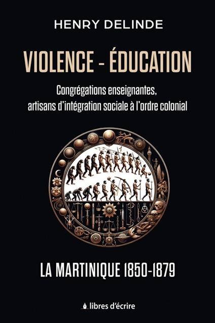 Violence-Éducation – Congrégations enseignantes, artisans d'intégration sociale à l'ordre colonial