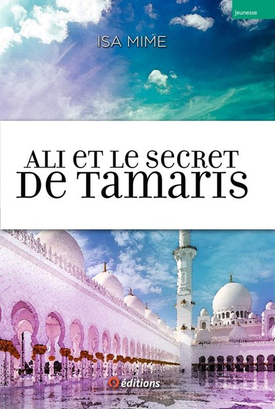 Ali et le secret de Tamaris - Isa Mime - ebook