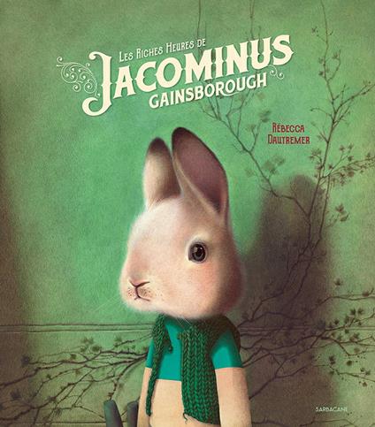 Les riches heures de Jacominus Gainsborough - Rebecca Dautremer - ebook