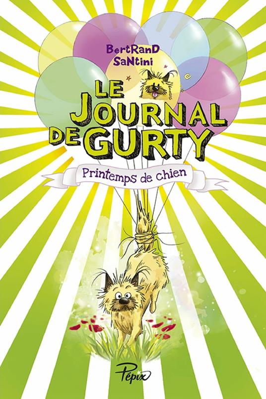 Le Journal de Gurty (Tome 4) - Printemps de chien - Bertrand Santini - ebook