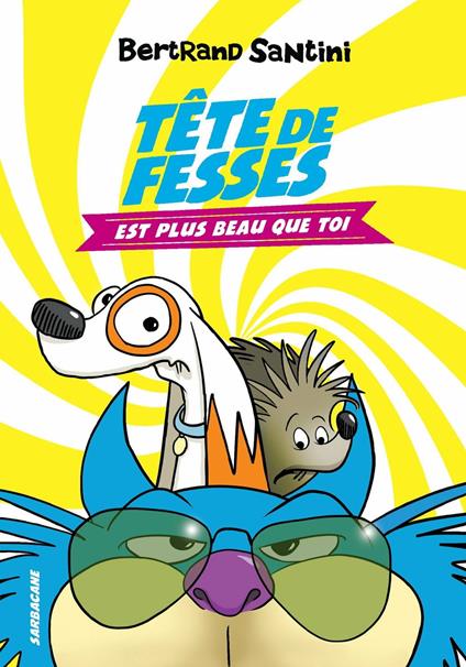 Les Aventures de Tête de Fesses (Tome 1) - Tête de Fesses est plus beau que toi - Bertrand Santini - ebook