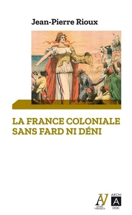 La France coloniale sans fard ni déni - De Ferry à de Gaulle, en passant  par Alger - Rioux, Jean-Pierre - Ebook in inglese - EPUB3 con Adobe DRM |  IBS