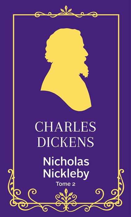 Nicholas Nickleby - Tome 2