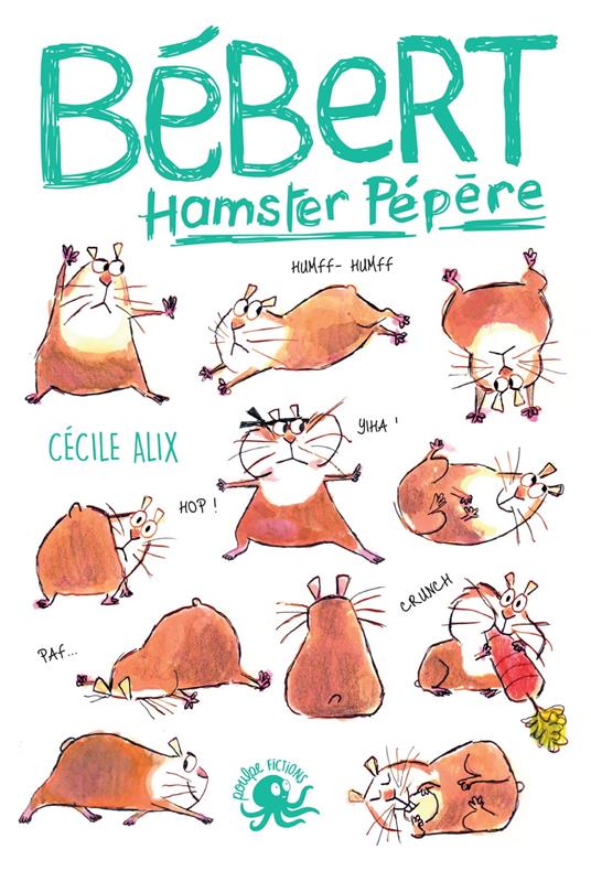 Bébert, hamster pépère - Lecture roman jeunesse humour - Dès 8 ans - Cécile Alix,Louis Thomas - ebook