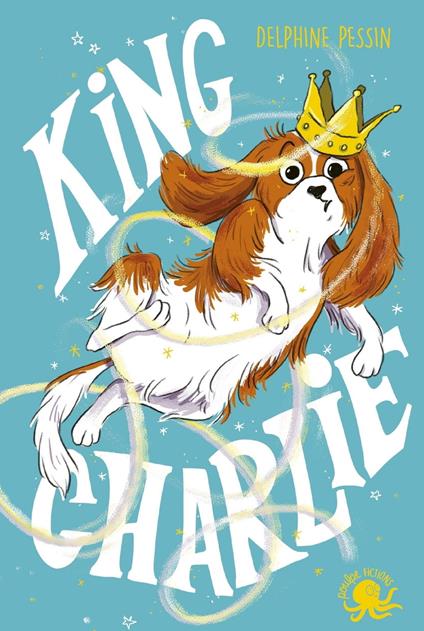 King Charlie - Delphine Pessin,Ceulemans Eglantine - ebook