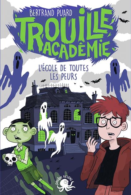 Trouille Académie - L'École de toutes les peurs - Tome 1 - Bertrand Puard,Claudia Petrazzi - ebook