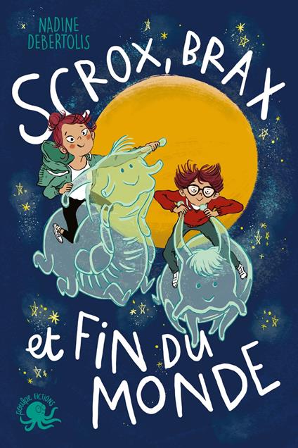 Scrox, Brax et fin du monde - Nadine Debertolis,Ceulemans Eglantine - ebook