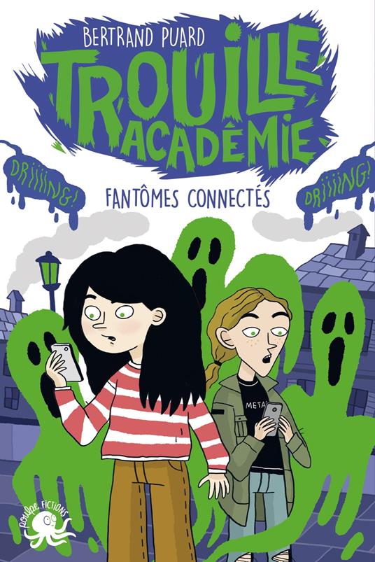 Trouille Académie - Fantômes connectés - Lecture roman jeunesse horreur- Dès 9 ans - Bertrand Puard,Claudia Petrazzi - ebook