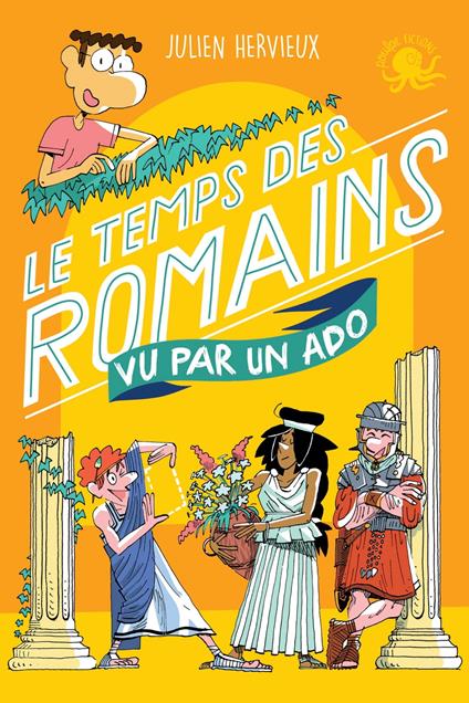 100 % Bio - Le temps des Romains vu par un ado - Julien HERVIEUX,Robin RAFFALLI - ebook