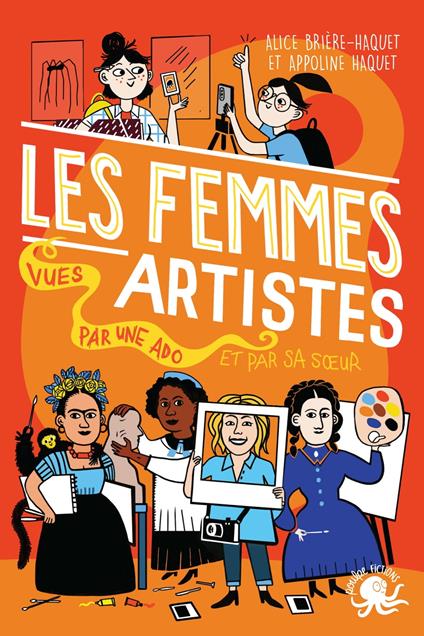 100 % Bio - Les Femmes artistes vues par une ado et par sa soeur - Alice Brière-Haquet,Appoline Haquet,Melody Denturck - ebook