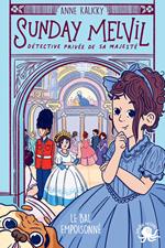 Sunday Melvil, détective privée de Sa Majesté - Tome 1 Le Bal empoisonné