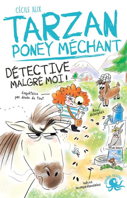 Tarzan, poney méchant - Tome 04 Détective malgré moi - Cécile Alix,Chiara Baglioni - ebook