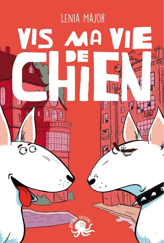 Vis ma vie de chien - Lenia Major,Olivier Pelletier - ebook