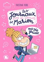 Les journaux (pas si) intimes de Marion - Ma vie géniale