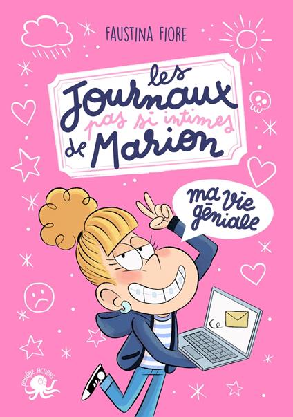 Les journaux (pas si) intimes de Marion - Ma vie géniale - Faustina Fiore,Sess - ebook