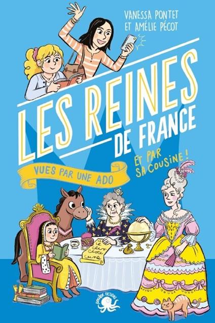 100 % Bio - Les Reines de France vues par deux ados - Vanessa Pontet,Amélie Pécot - ebook