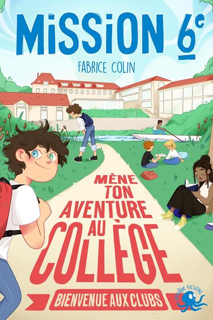 Mission sixième - Mène ton aventure au collège - Bienvenue aux clubs - Fabrice Colin,Floriane Vernhes - ebook