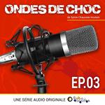 Ondes de choc - Episode 3