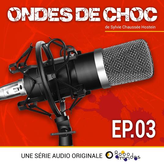 Ondes de choc - Episode 3