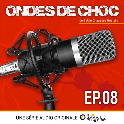 Ondes de choc - Episode 8