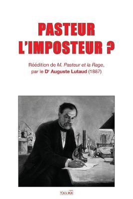Pasteur l'Imposteur ? - Auguste Lutaud - cover