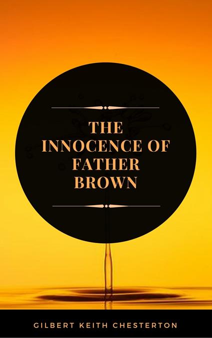 The Innocence of Father Brown (ArcadianPress Edition)