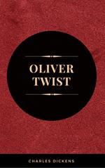 OLIVER TWIST (Illustrated Edition): Including 