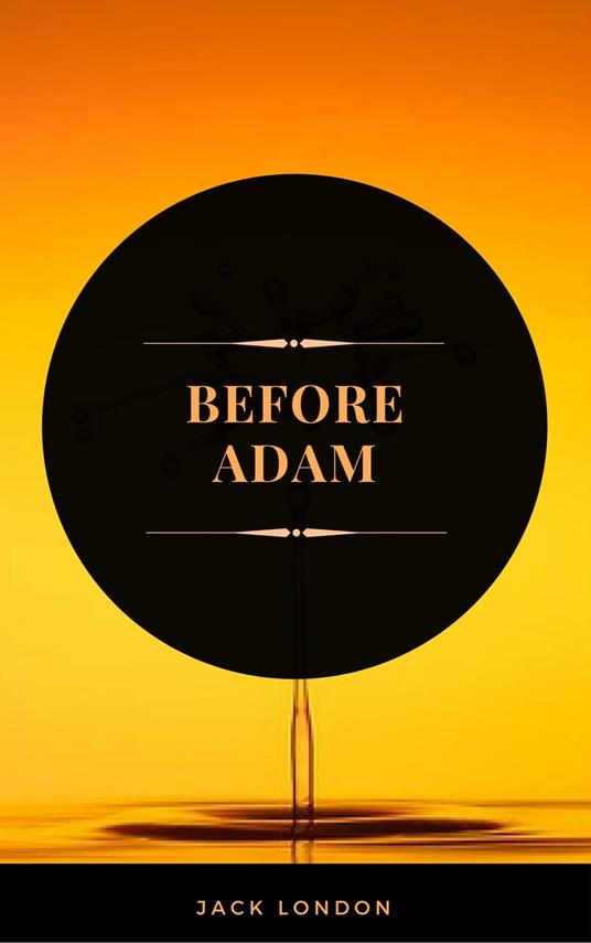 Before Adam (ArcadianPress Edition)