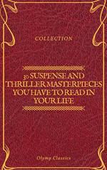 30 Suspense and Thriller Masterpieces you have to read in your life (Olymp Classics)