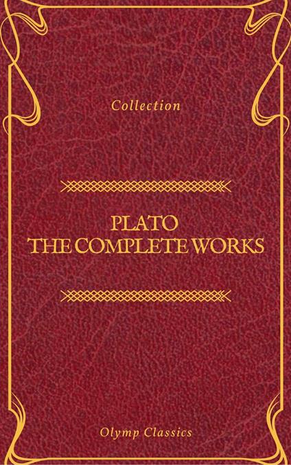 Plato: The Complete Works (Olymp Classics)