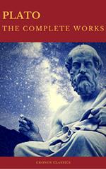 Plato: The Complete Works (Best Navigation, Active TOC) (Cronos Classics)