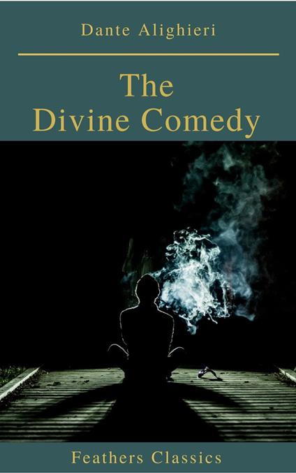 The Divine Comedy (Feathers Classics)