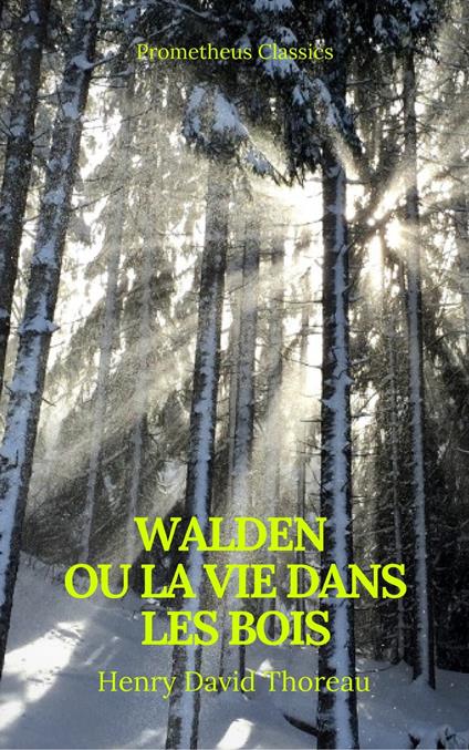 Walden ou La Vie dans les bois (Best Navigation, Active TOC)(Prometheus Classics)