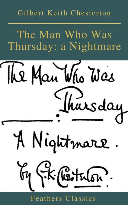 The Man Who Was Thursday: a Nightmare (Feathers Classics) - Gilbert Keith Chesterton,Feathers Classics - ebook