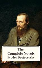 Fyodor Dostoyevsky: The Complete Novels