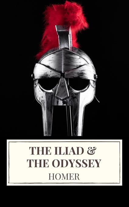 The Iliad & The Odyssey