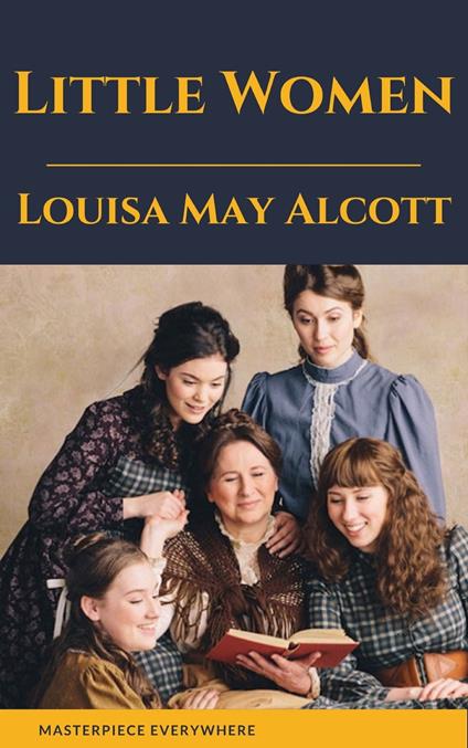 Little Women - Louisa May Alcott,Masterpiece Everywhere - ebook