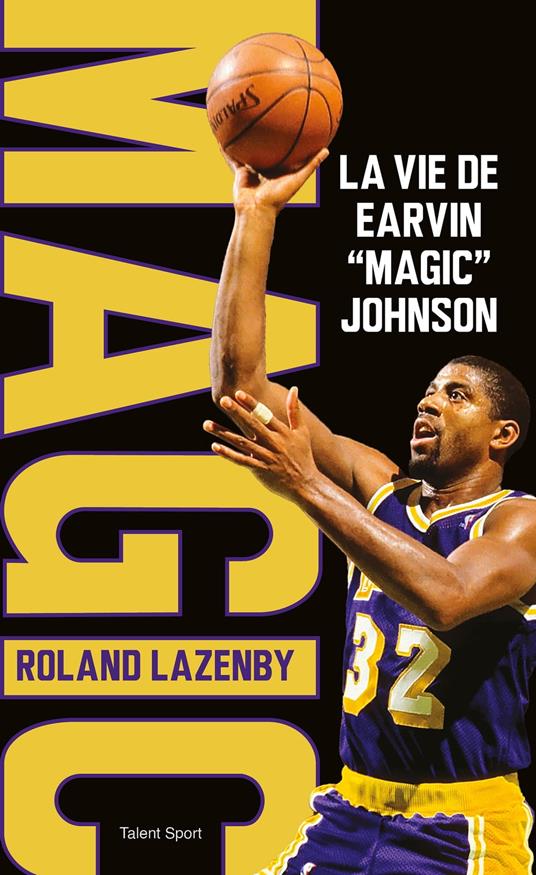 La vie de Earvin "Magic" Johnson