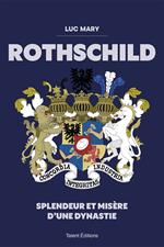 Rothschild : Splendeur et misère d'une dynastie