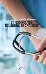 Et nos routes toujours se croisent