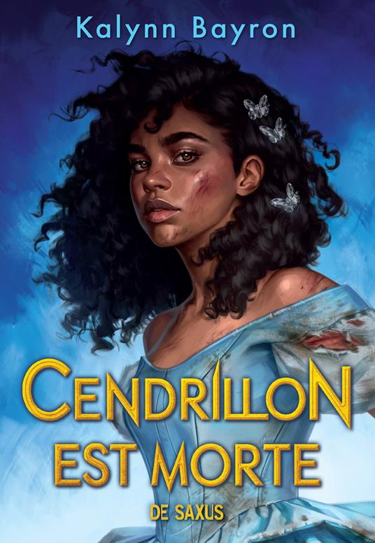 Cendrillon est morte (ebook) - Kalynn Bayron,Nicolas Ancion,Axelle DEMOULIN - ebook