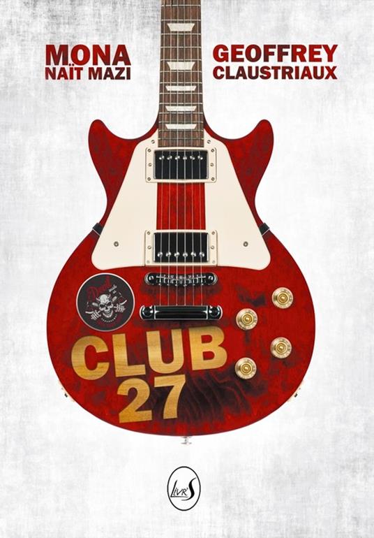 Club 27 - Geoffrey Claustriaux,Mona Naït Mazi - ebook