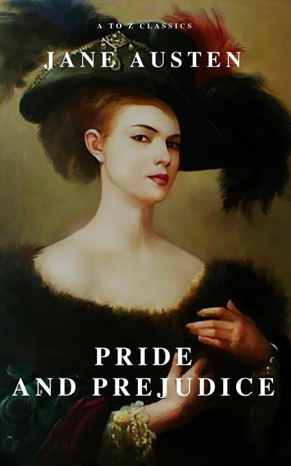 Pride and Prejudice ( A to Z Classics )