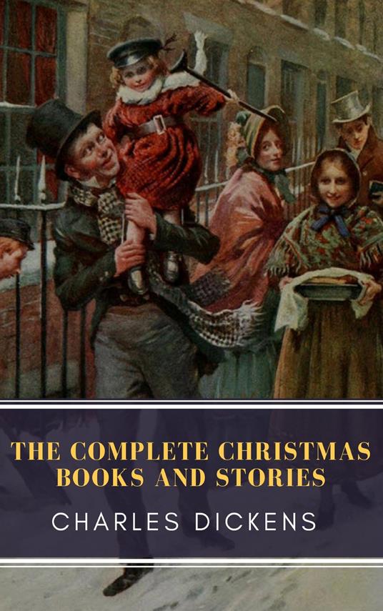 The Complete Christmas Books and Stories