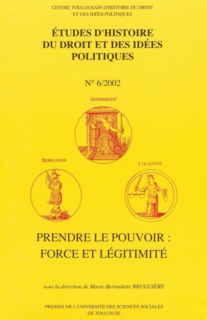 Prendre le pouvoir : force et légitimité