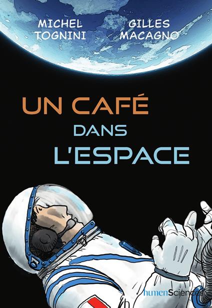 Un café dans l'espace - Gilles MACAGNO,Michel Tognini - ebook