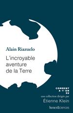 L'incroyable aventure de la Terre