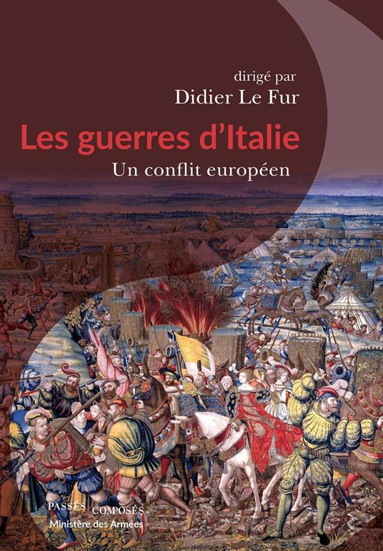 Les guerres d'Italie. Un conflit européen